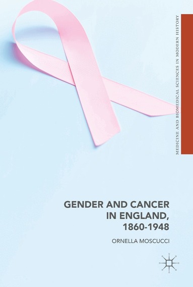 Ornella Moscucci - Gender and Cancer in England, 1860-1948, Inbunden
