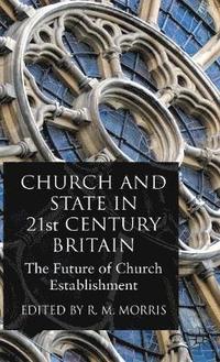 bokomslag Church and State in 21st Century Britain