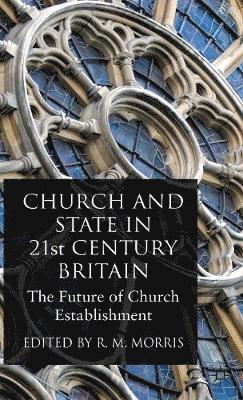 Church and State in 21st Century Britain 1