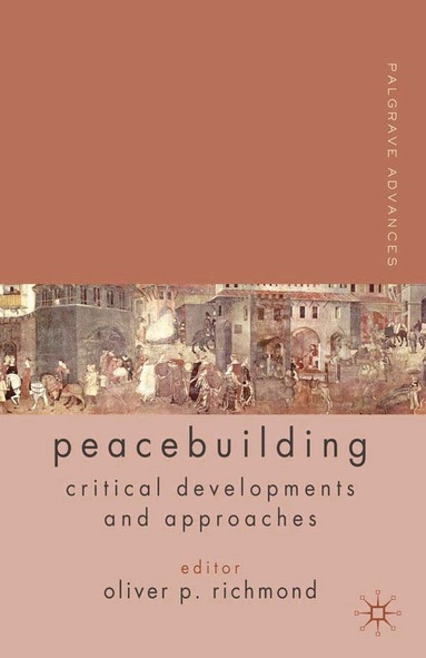 O. Richmond - Palgrave Advances in Peacebuilding, Häftad