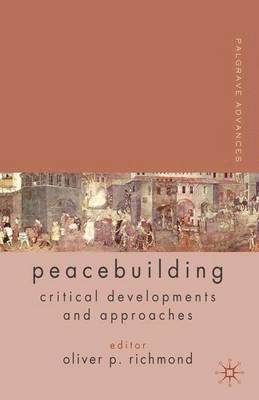 O. Richmond, Oliver P. Richmond - Palgrave Advances in Peacebuilding, Häftad