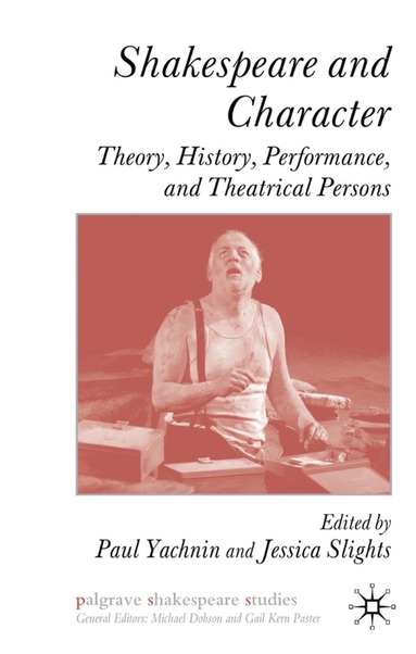 P. Yachnin, J. Slights - Shakespeare and Character, Inbunden