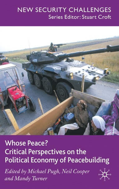 bokomslag Whose Peace? Critical Perspectives on the Political Economy of Peacebuilding