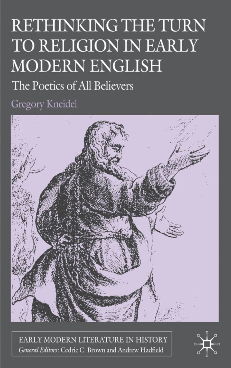 G. Kneidel, Gregory Kneidel - Rethinking the Turn to Religion in Early Modern English Literature, Inbunden