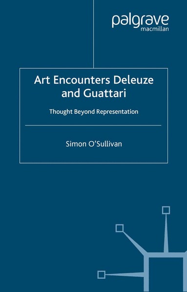 S. O'Sullivan - Art Encounters Deleuze and Guattari, Häftad