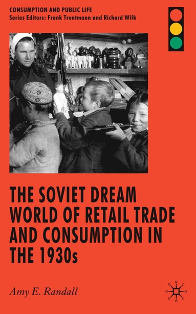 bokomslag Soviet Dream World of Retail Trade and Consumption in the 1930s