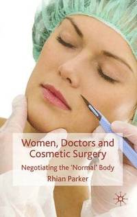 bokomslag Women, Doctors and Cosmetic Surgery