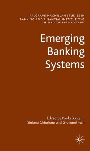 Paola Bongini, Giovanni Ferri, P. Bongini, S. Chiarlone, G. Ferri - Emerging Banking Systems, Inbunden