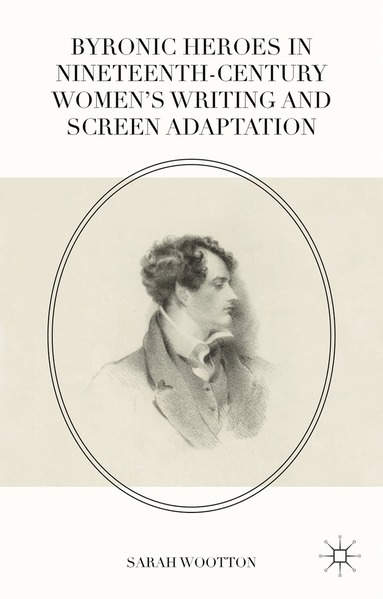 bokomslag Byronic Heroes in Nineteenth-Century Women's Writing and Screen Adaptation