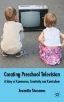 J. Steemers, Jeanette Steemers - Creating Preschool Television, Inbunden