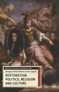 bokomslag Restoration Politics, Religion and Culture: Britain and Ireland, 1660-1714