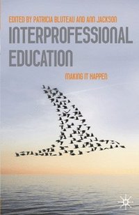 bokomslag Interprofessional Education: Making It Happen
