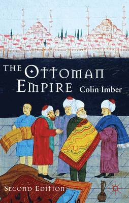 Colin Imber - The Ottoman Empire, 1300-1650: The Structure of Power, Inbunden