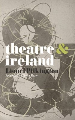 Theatre and Ireland 1