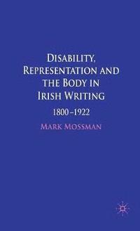 bokomslag Disability, Representation and the Body in Irish Writing