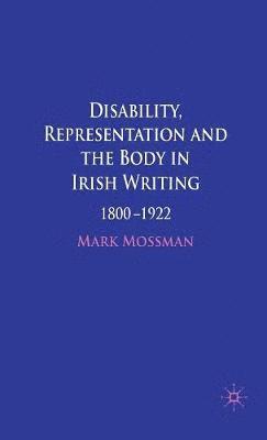 Disability, Representation and the Body in Irish Writing 1