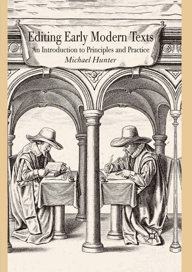 Michael Hunter - Editing Early Modern Texts, Häftad