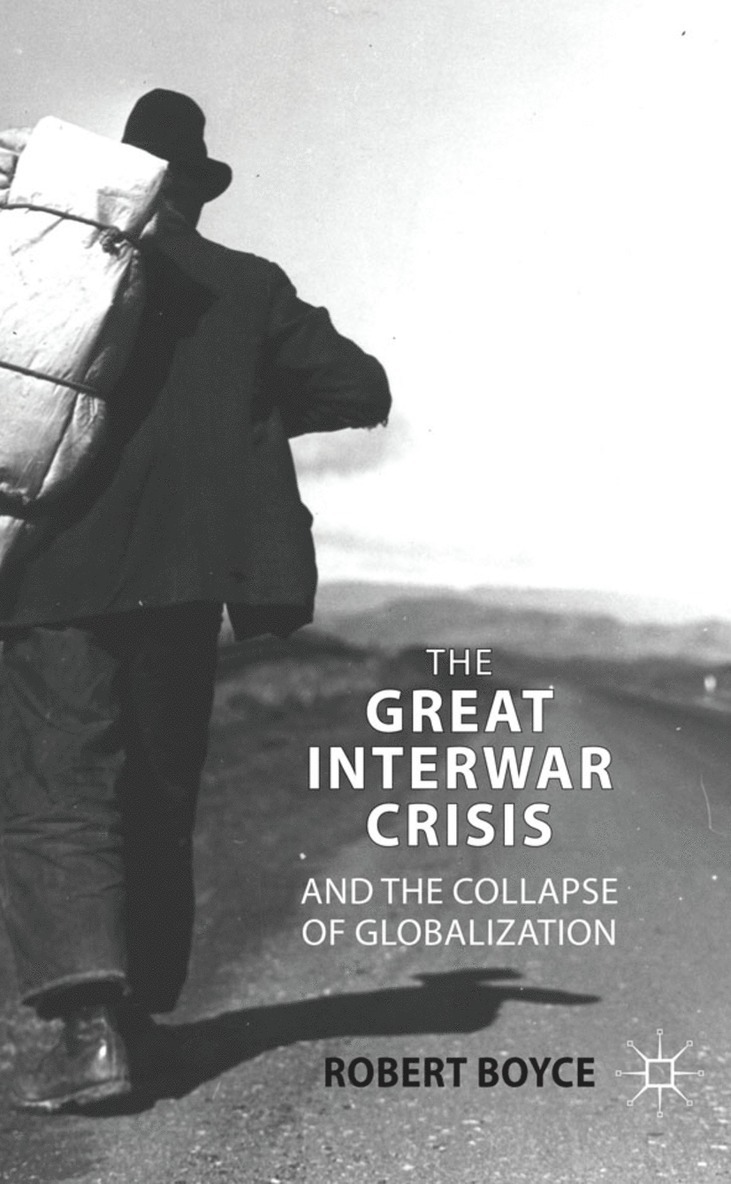 The Great Interwar Crisis and the Collapse of Globalization 1