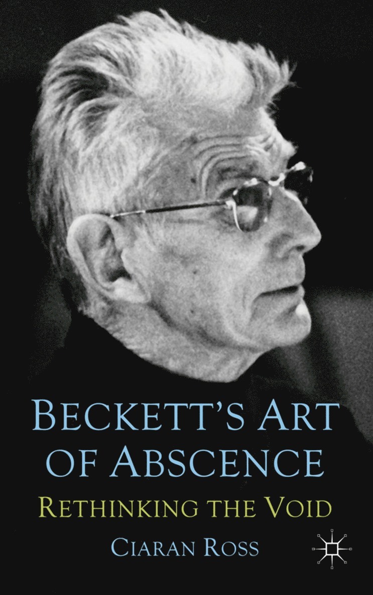 Ciaran Ross - Beckett's Art of Absence, Inbunden