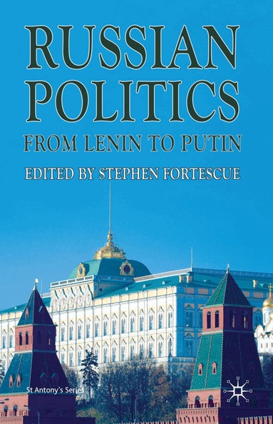 S. Fortescue - Russian Politics from Lenin to Putin, Inbunden
