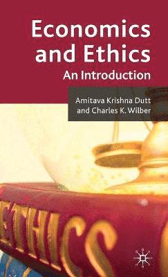A. Dutt, C. Wilber - Economics and Ethics, Inbunden