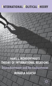 bokomslag Hans J. Morgenthau's Theory of International Relations