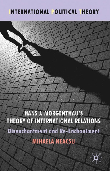 bokomslag Hans J. Morgenthau's Theory of International Relations