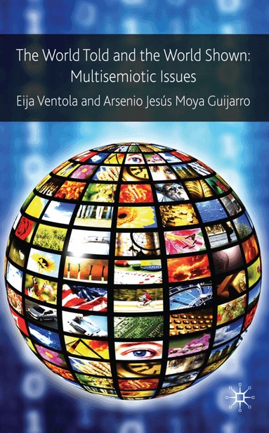 Eija Ventola, Arsenio Jesús Moya Guijarro, Eija Ventola, Arsenio Jesus Moya Guijarro - World Told and the World Shown, Inbunden