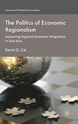 The Politics of Economic Regionalism 1