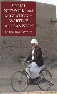 bokomslag Social Networks and Migration in Wartime Afghanistan