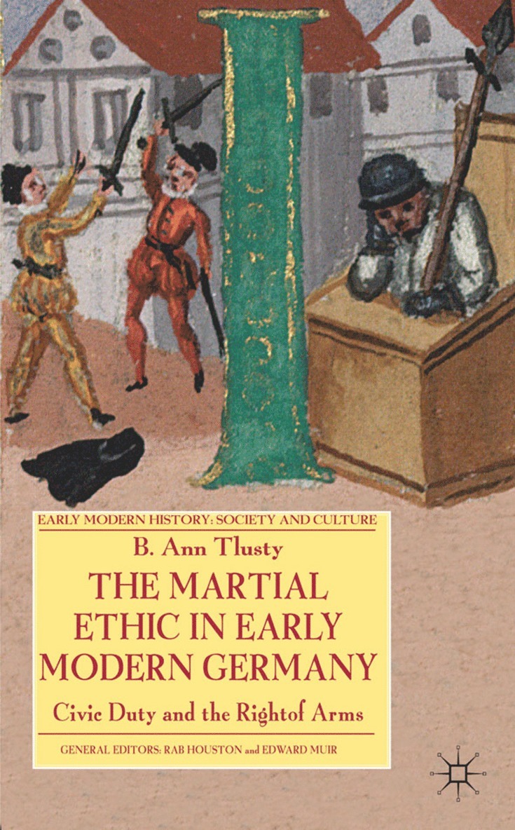 The Martial Ethic in Early Modern Germany 1