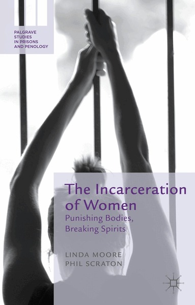 L. Moore, P. Scraton - Incarceration of Women, Inbunden