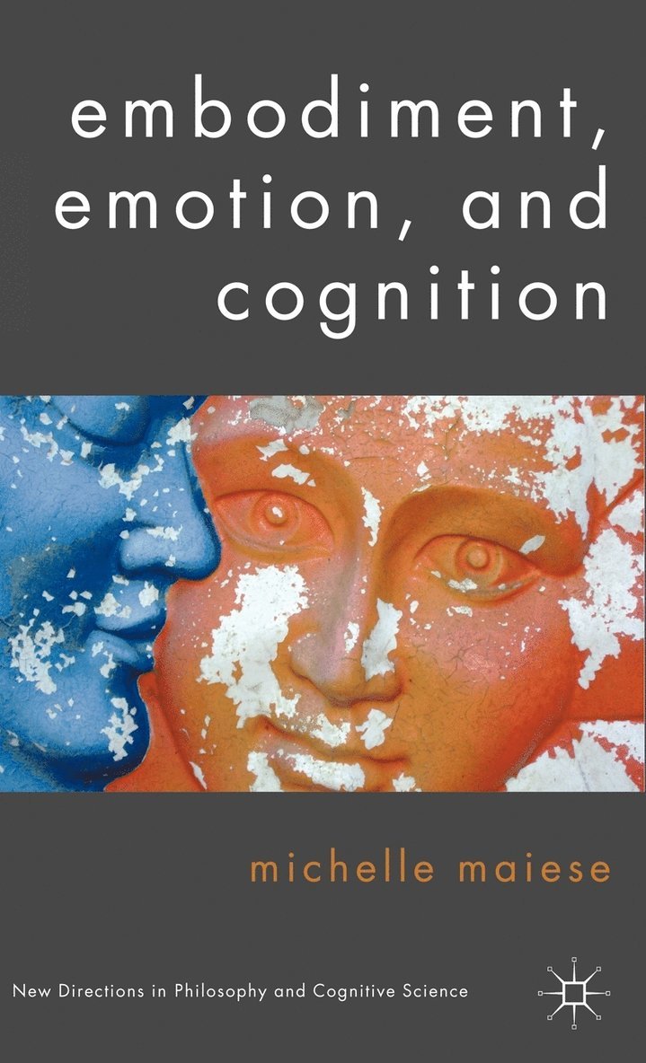 Michelle Maiese - Embodiment, Emotion, and Cognition, Inbunden
