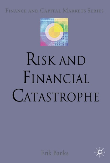 E. Banks - Risk and Financial Catastrophe, Inbunden