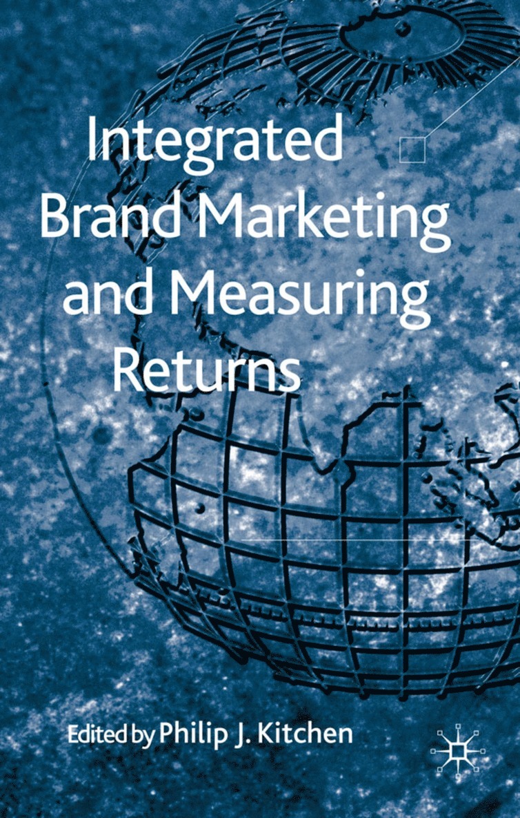 Integrated Brand Marketing and Measuring Returns 1