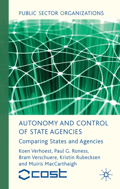 K. Verhoest, P. Roness, B. Verschuere, K. Rubecksen, M. MacCarthaigh - Autonomy and Control of State Agencies, Inbunden