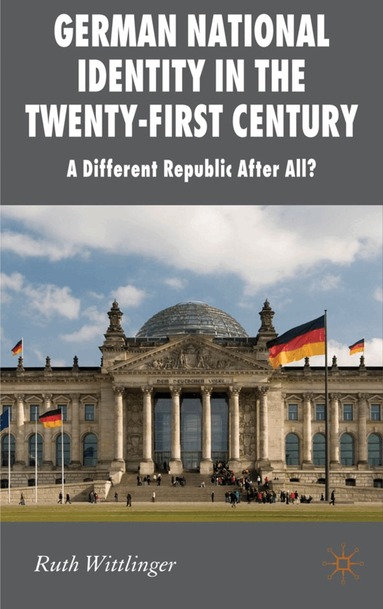 R. Wittlinger - German National Identity in the Twenty-First Century, Inbunden