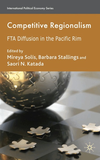 M. Solís, B. Stallings, S. Katada - Competitive Regionalism, Inbunden