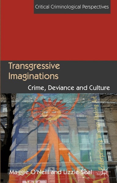 M. O'Neill, L. Seal - Transgressive Imaginations, Inbunden