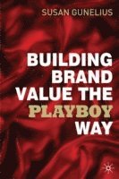 bokomslag Building Brand Value the Playboy Way