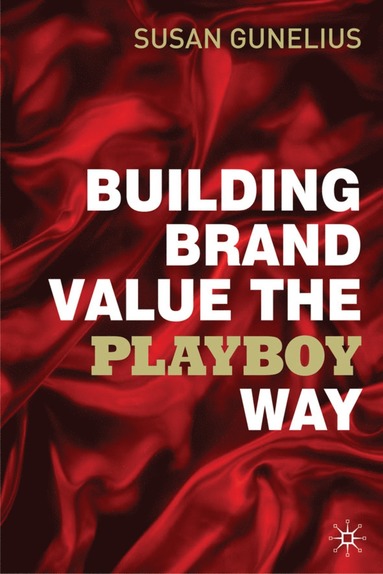 bokomslag Building Brand Value the Playboy Way