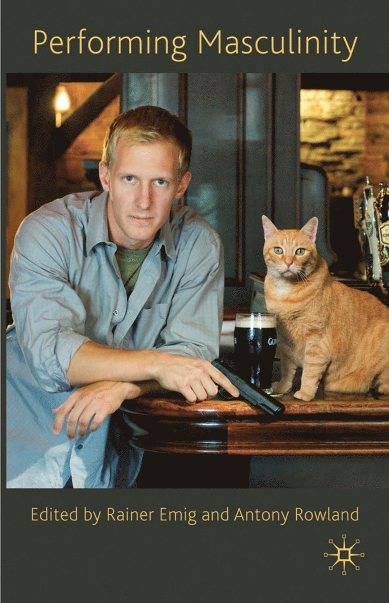 R. Emig, A. Rowland - Performing Masculinity, Inbunden