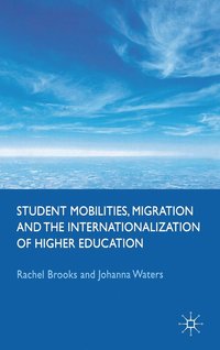 bokomslag Student Mobilities, Migration and the Internationalization of Higher Education