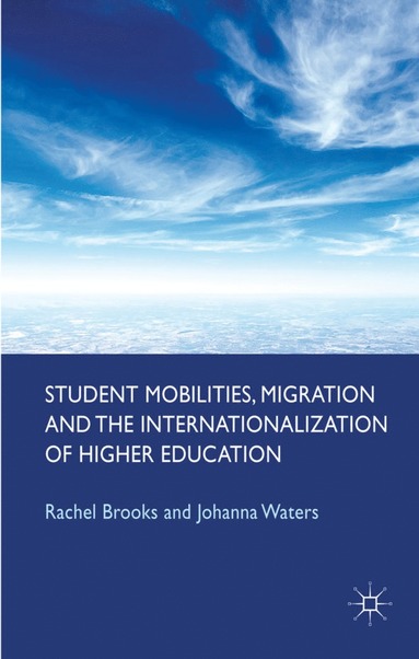 bokomslag Student Mobilities, Migration and the Internationalization of Higher Education