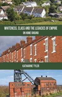 bokomslag Whiteness, Class and the Legacies of Empire