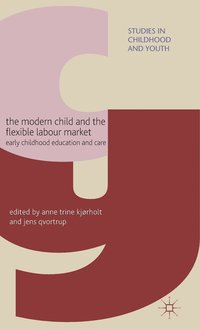 bokomslag The Modern Child and the Flexible Labour Market