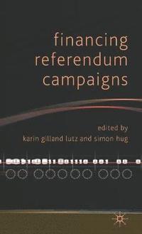 bokomslag Financing Referendum Campaigns