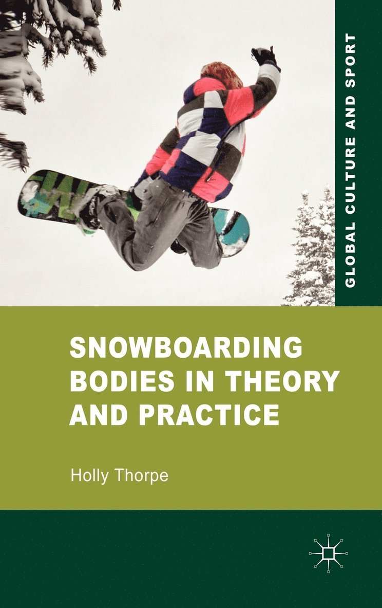 H. Thorpe, Holly Thorpe - Snowboarding Bodies in Theory and Practice, Inbunden