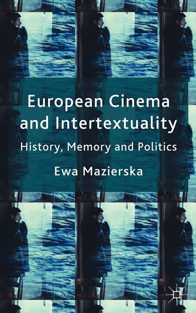 bokomslag European Cinema and Intertextuality