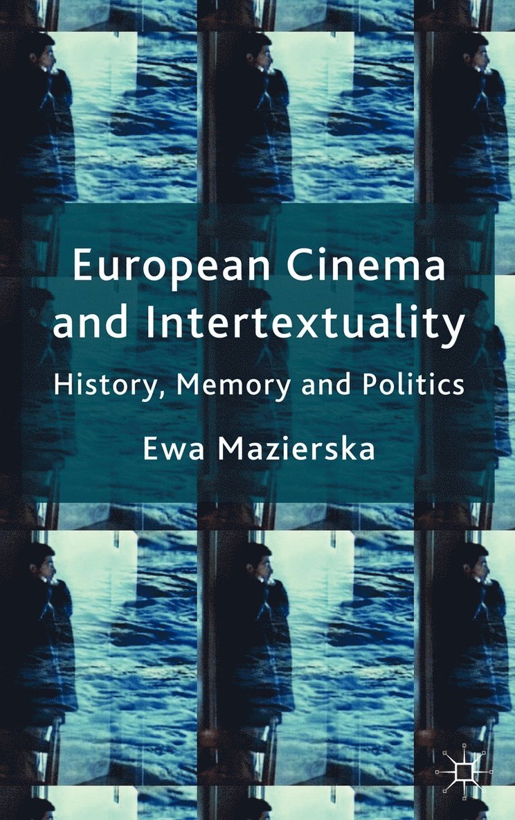 E. Mazierska, Ewa Mazierska - European Cinema and Intertextuality, Inbunden